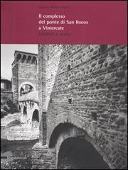Il complesso del ponte di San Rocco a Vimercate. Identità e storia di Graziano A. Vergani edito da Silvana