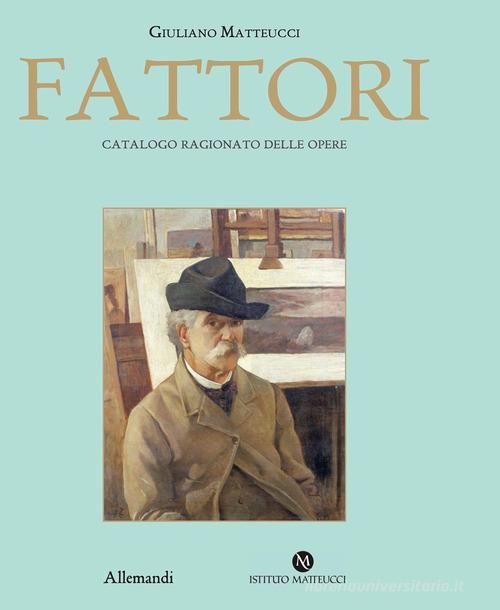 Fattori. Catalogo ragionato delle opere edito da Allemandi