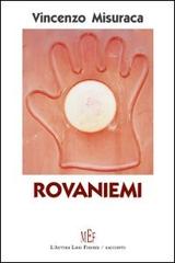 Rovaniemi. Un cadavere e gli amici del morto che diventano i principali indagati di Vincenzo Misuraca edito da L'Autore Libri Firenze