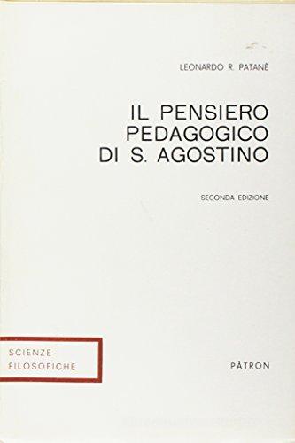 Il pensiero pedagogico di s. Agostino di Leonardo R. Patanè edito da Pàtron