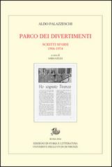 Parco dei divertimenti. Scritti sparsi 1906-1974 di Aldo Palazzeschi edito da Storia e Letteratura
