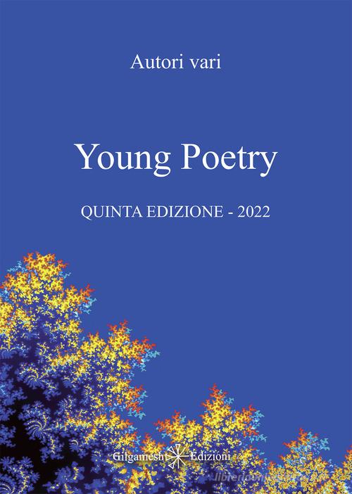 Young poetry. La creatività degli studenti mantovani edito da Gilgamesh Edizioni