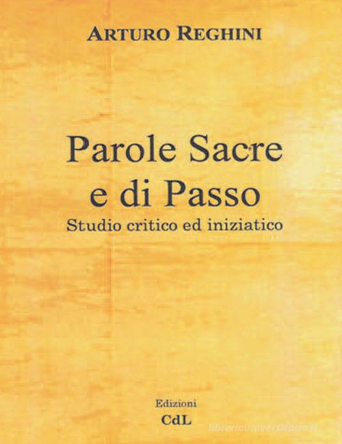 Parole sacre e di passo. Studio critico ed iniziatico di Arturo Reghini edito da Cerchio della Luna