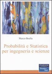 Probabilità e statistica per ingegneria e scienze di Marco Boella edito da Pearson