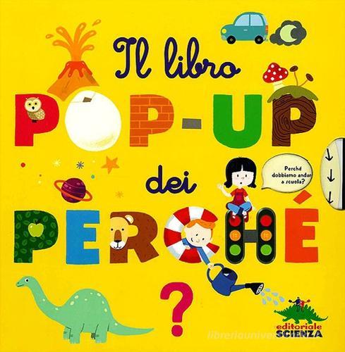 Il libro pop-up dei perché. Ediz. illustrata di Sylvie Baussier edito da Editoriale Scienza