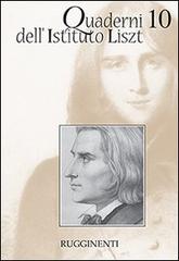 Quaderni dell'Istituto Liszt vol.10 edito da Rugginenti