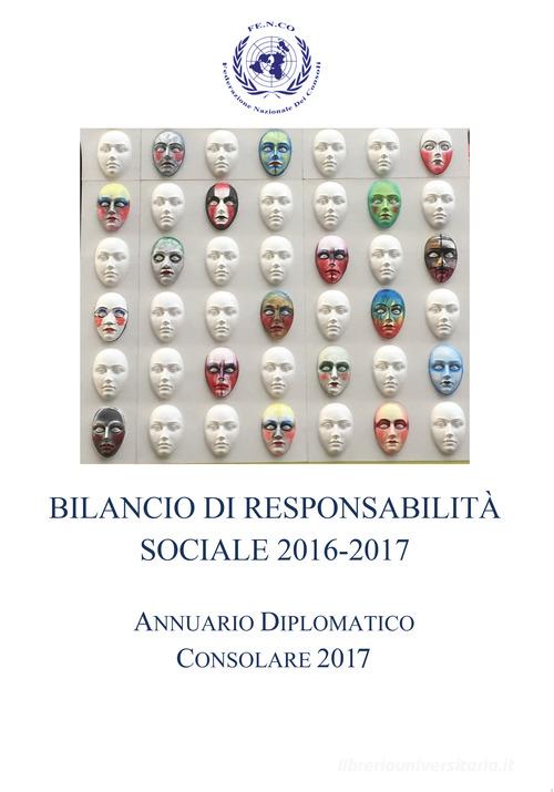Bilancio di responsabilità sociale 2016-2017. Annuario diplomatico consolare 2017 edito da Graus Edizioni