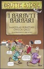 I barbuti barbari di Massimo Birattari, Chicca Galli edito da Salani