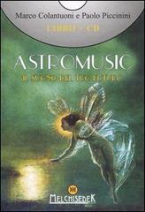 Astromusic. Il suono del tuo futuro. Con CD Audio di Marco Colantuoni, Paolo Piccinini edito da Melchisedek