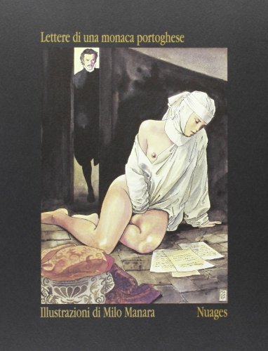 Lettere di una monaca portoghese. Ediz. illustrata di Anonimo, Milo Manara edito da Nuages