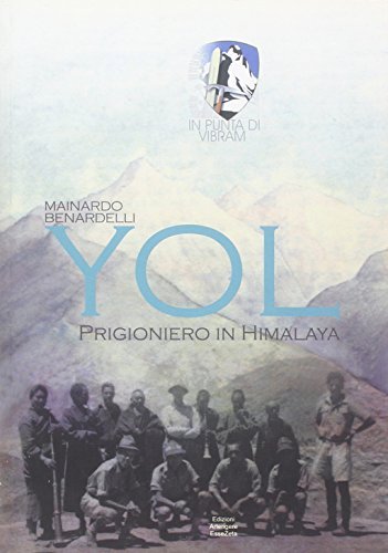 Yol. Prigioniero in Himalaya di Mainardo Benardelli edito da Arterigere-Chiarotto Editore
