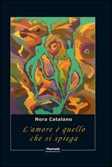 L' amore è quello che si spiega di Nora Catalano edito da iNarranti Autoproduzioni