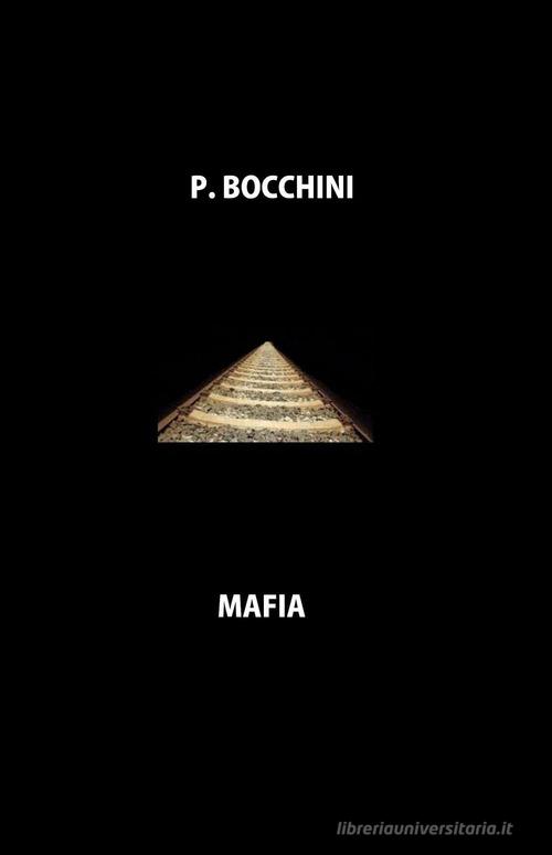 Mafia di P. Bocchini edito da ilmiolibro self publishing