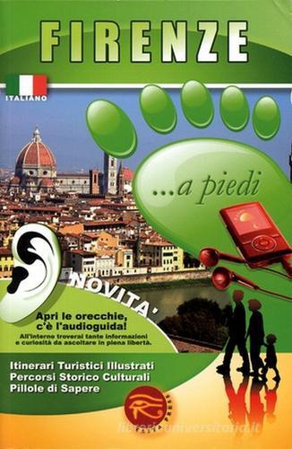 Firenze... a piedi. Con audioguida scaricabile online edito da Taita Press