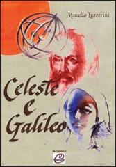 Celeste e Galileo di Marcello Lazzerini edito da Romano Editore