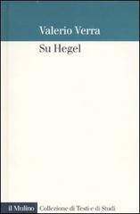 Su Hegel di Valerio Verra edito da Il Mulino