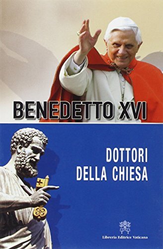 Dottori della Chiesa di Benedetto XVI (Joseph Ratzinger) edito da Libreria Editrice Vaticana
