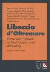 Libeccio d'oltremare. Il vento delle rivoluzioni del Nord Africa si estende all'Occidente edito da Futura