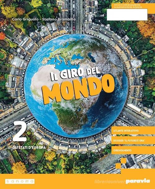 Il giro del mondo. Con Atlante. Per la Scuola media. Con e-book. Con espansione online vol. 2 di Carlo Griguolo, Stefano Brambilla edito da Paravia