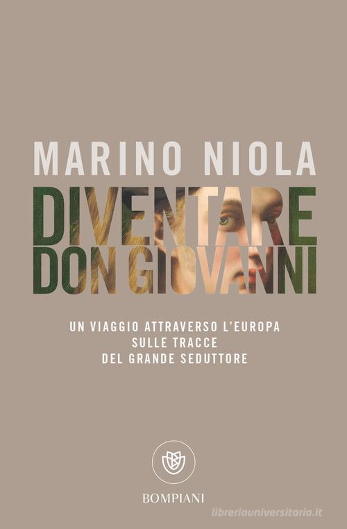 Diventare don Giovanni di Marino Niola edito da Bompiani