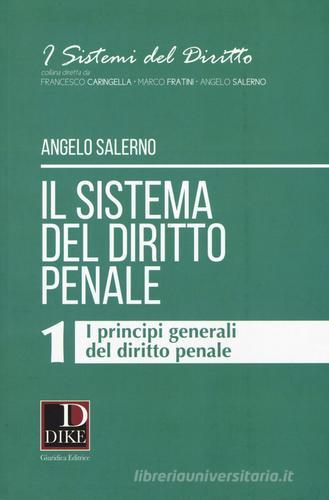 Il sistema del diritto penale vol.1 di Angelo Salerno edito da Dike Giuridica Editrice