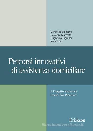 Percorsi innovativi di assistenza domiciliare di Donatella Bramanti, Costanza Marzotto edito da Erickson