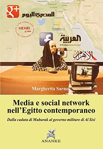 Media e social network nell'Egitto contemporaneo di Margherita Sarno edito da Ananke