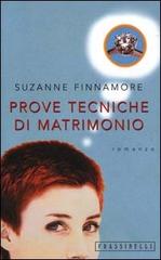 Prove tecniche di matrimonio di Suzanne Finnamore edito da Frassinelli