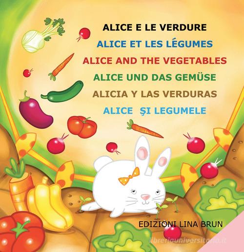 Alice e le verdure. Ediz. multilingue edito da Lina Brun