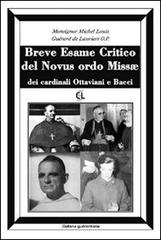 Breve esame critico del Novus Ordo Missae, dei cardinali Ottaviani e Bacci di Michel Louis Guérard des Lauriers edito da Centro Librario Sodalitium