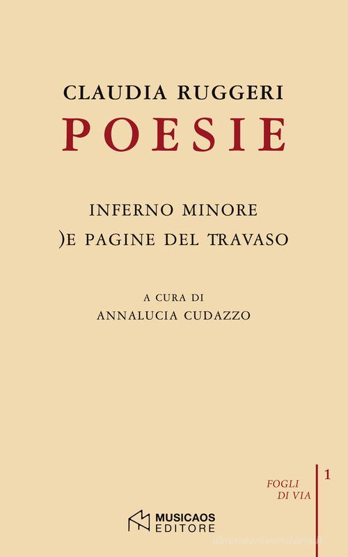 Poesie: Inferno minore-)e pagine del travaso di Claudia Ruggeri edito da Musicaos Editore