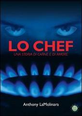 Lo chef. Una storia di carne e di amore di Anthony Lamolinara edito da Mjm Editore