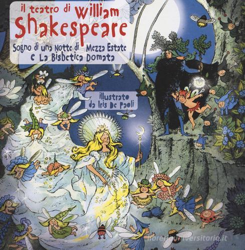 Il teatro di William Shakespeare: Sogno di una notte di mezza estate-La bisbetica domata. Ediz. illustrata di William Shakespeare edito da Comicout