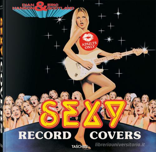 Sexy record covers. Ediz. illustrata di Dian Hanson, Eric Godtland edito da Taschen
