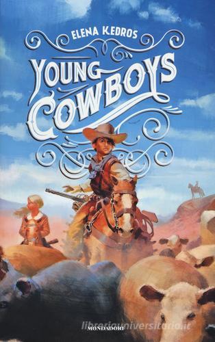 Young cowboys di Elena Kedros edito da Mondadori