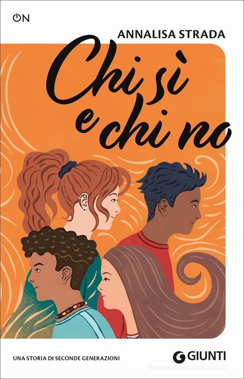 Chi sì e chi no. Una storia di seconde generazioni di Annalisa Strada edito da Giunti Editore