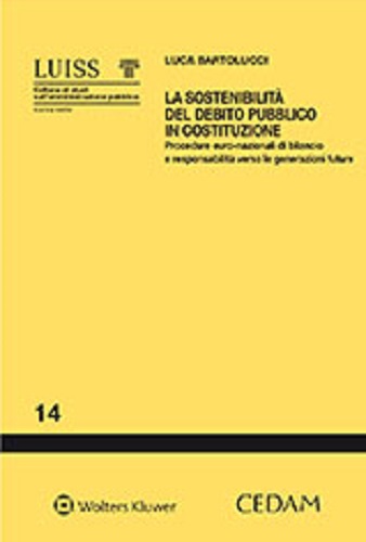 La sostenibilità del debito pubblico in costituzione di Luca Bartolucci edito da CEDAM