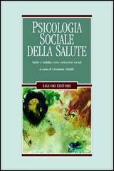 Psicologia sociale della salute. Salute e malattia come costruzioni sociali di Giovanna Petrillo edito da Liguori