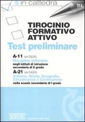 Tirocinio formativo attivo. Test preliminare. A-11. A-21 edito da Edizioni Giuridiche Simone