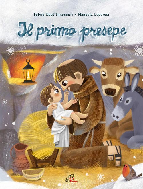 Il primo presepe. Ediz. a colori di Fulvia Degl'Innocenti edito da Paoline Editoriale Libri