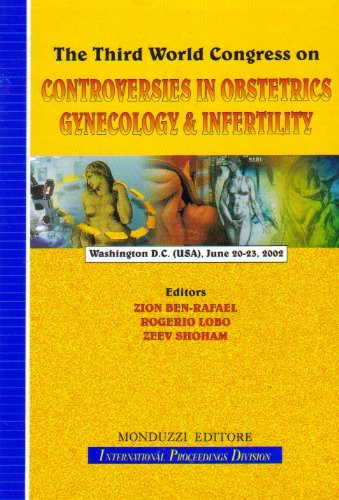 The Third world congress on controversies in obstetrics gynecology & infertility (Washington D.C., 20-23 June 2002) edito da Monduzzi
