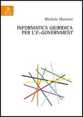 Informatica giuridica per l'e-Government di Michele Martoni edito da Aracne