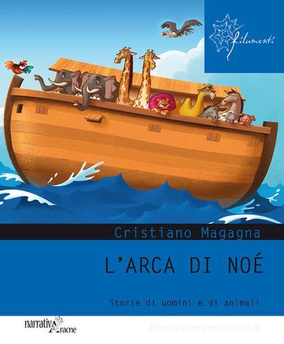 L' arca di Noè di Cristiano Magagna edito da Aracne