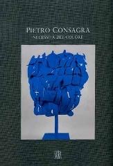 Pietro Consagra. Necessità del colore. Sculture e dipinti (1964-2000) edito da Skira