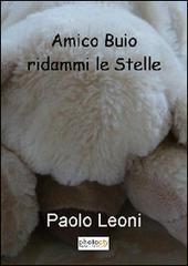 Amico buio ridammi le stelle di Paolo Leoni edito da Photocity.it
