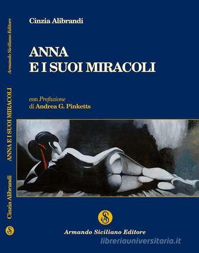 Anna e i suoi miracoli di Cinzia Alibrandi edito da Armando Siciliano Editore