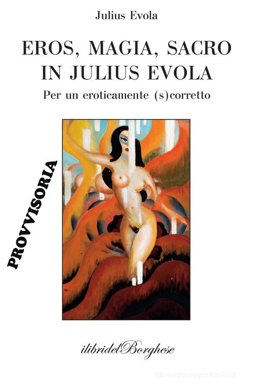 Eros, magia, sacro in Julius Evola edito da Casa Editrice Pagine