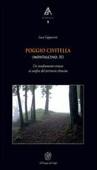 Poggio Civitella (Montalcino, SI). Un insediamento etrusco ai confini del territorio chiusino di Luca Cappuccini edito da All'Insegna del Giglio