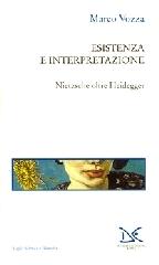 Esistenza e interpretazione. Nietzsche oltre Heidegger di Marco Vozza edito da Donzelli