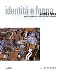 Identità e forma. Il ruolo di copertura nell'architettura costiera mediterranea di Dunia Mittner, Chiara Visentin edito da Alinea